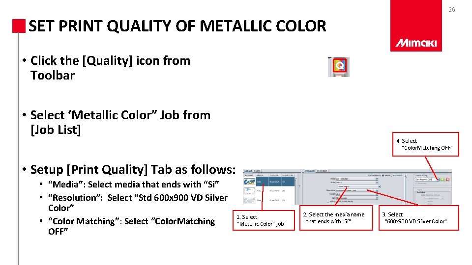 26 SET PRINT QUALITY OF METALLIC COLOR • Click the [Quality] icon from Toolbar