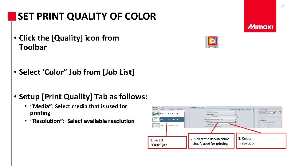 27 SET PRINT QUALITY OF COLOR • Click the [Quality] icon from Toolbar •