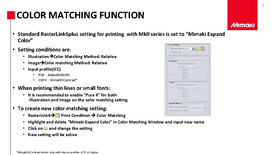 5 COLOR MATCHING FUNCTION • Standard Raster. Link 6 plus setting for printing with