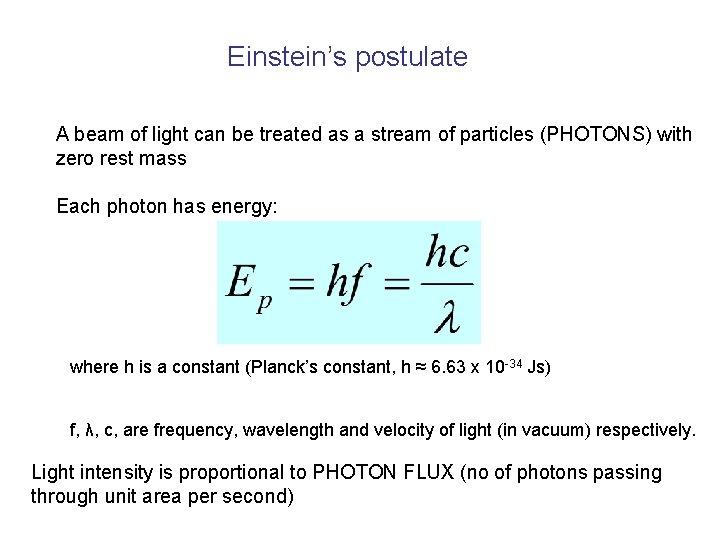 Einstein’s postulate A beam of light can be treated as a stream of particles