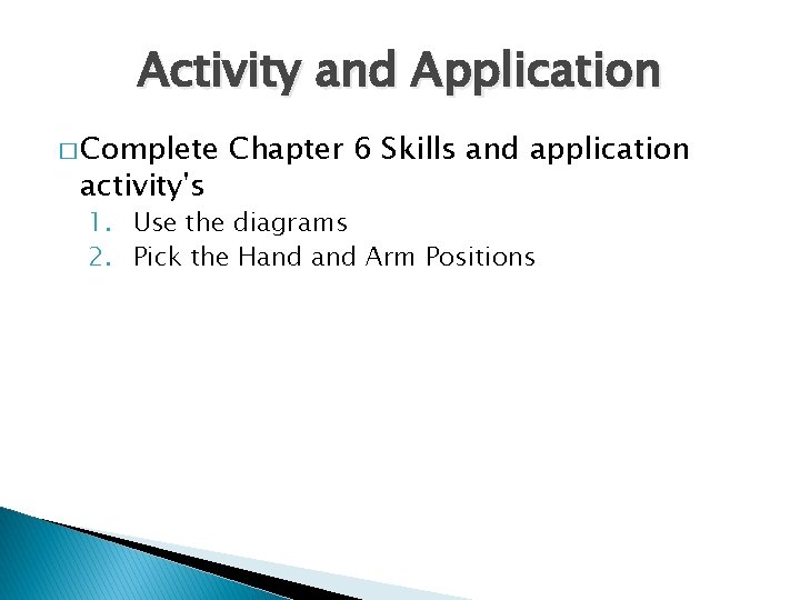 Activity and Application � Complete activity's Chapter 6 Skills and application 1. Use the