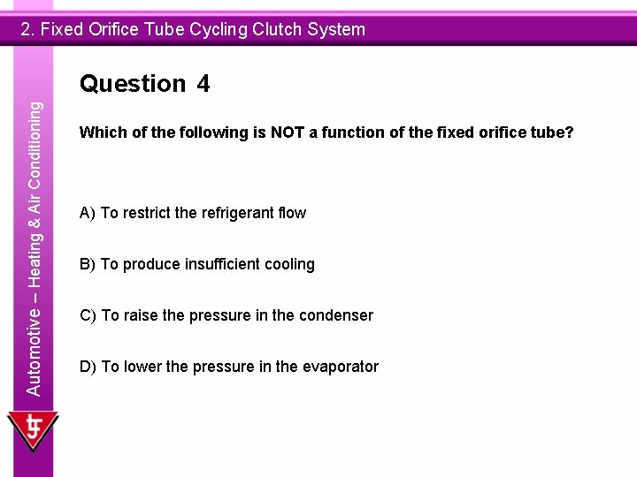 2. Fixed Orifice Tube Cycling Clutch System Automotive – Heating & Air Conditioning Question