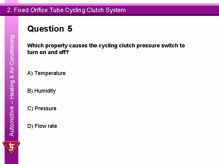 2. Fixed Orifice Tube Cycling Clutch System Automotive – Heating & Air Conditioning Question