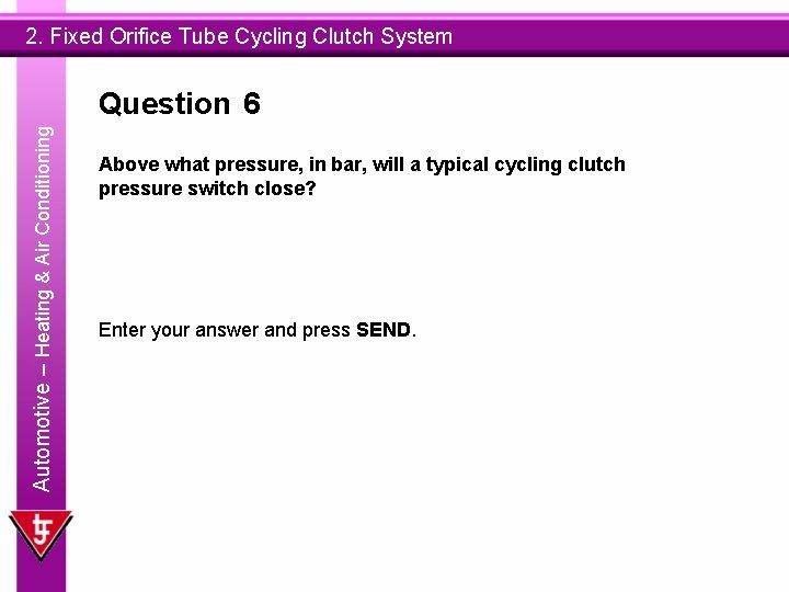 2. Fixed Orifice Tube Cycling Clutch System Automotive – Heating & Air Conditioning Question