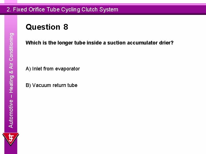 2. Fixed Orifice Tube Cycling Clutch System Automotive – Heating & Air Conditioning Question