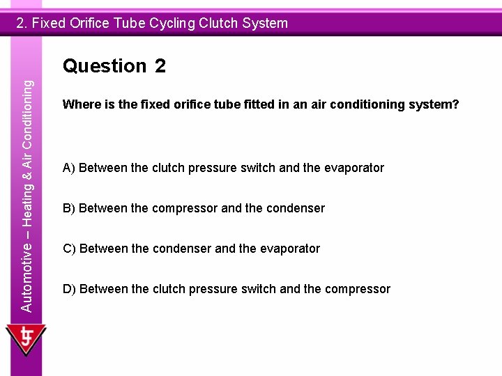 2. Fixed Orifice Tube Cycling Clutch System Automotive – Heating & Air Conditioning Question
