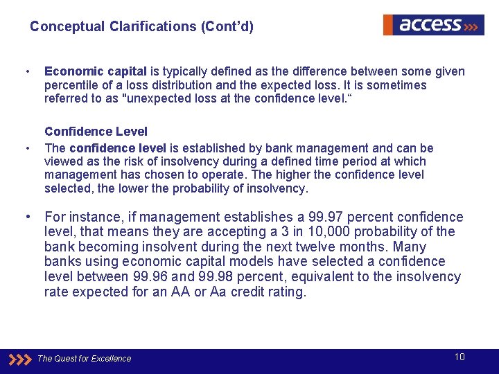 Conceptual Clarifications (Cont’d) • • Economic capital is typically defined as the difference between
