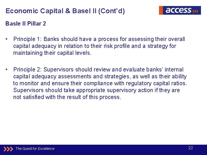 Economic Capital & Basel II (Cont’d) Basle II Pillar 2 • Principle 1: Banks