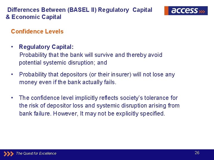 Differences Between (BASEL II) Regulatory Capital & Economic Capital Confidence Levels • Regulatory Capital: