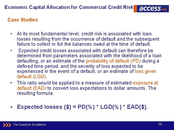 Economic Capital Allocation for Commercial Credit Risk Case Studies • At its most fundamental