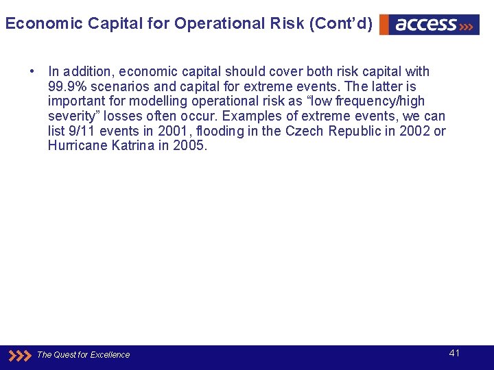 Economic Capital for Operational Risk (Cont’d) • In addition, economic capital should cover both