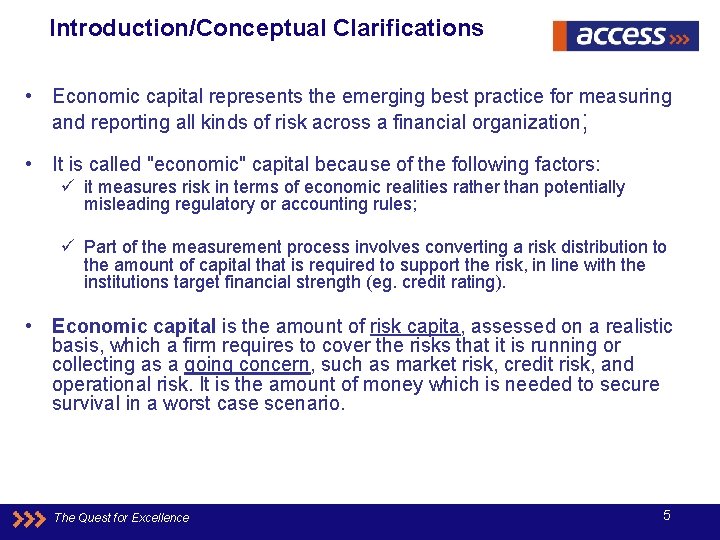 Introduction/Conceptual Clarifications • Economic capital represents the emerging best practice for measuring and reporting