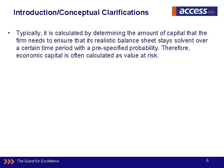 Introduction/Conceptual Clarifications • Typically, it is calculated by determining the amount of capital that