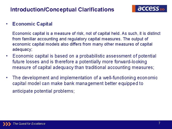 Introduction/Conceptual Clarifications • Economic Capital Economic capital is a measure of risk, not of