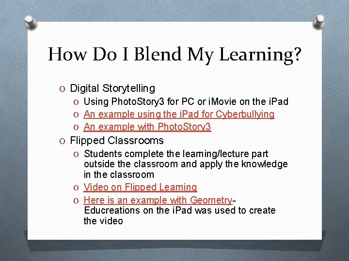 How Do I Blend My Learning? O Digital Storytelling O Using Photo. Story 3