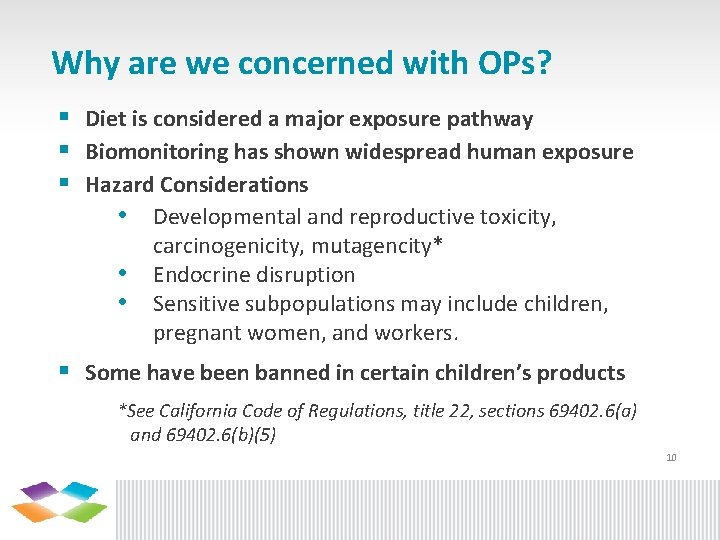 Why are we concerned with OPs? § Diet is considered a major exposure pathway