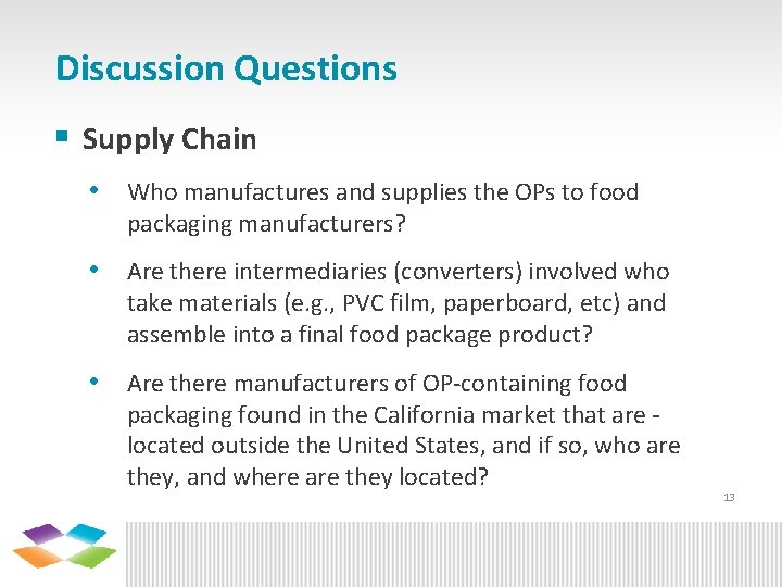 Discussion Questions § Supply Chain • Who manufactures and supplies the OPs to food