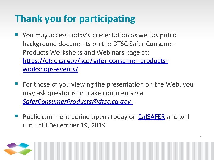 Thank you for participating § You may access today’s presentation as well as public