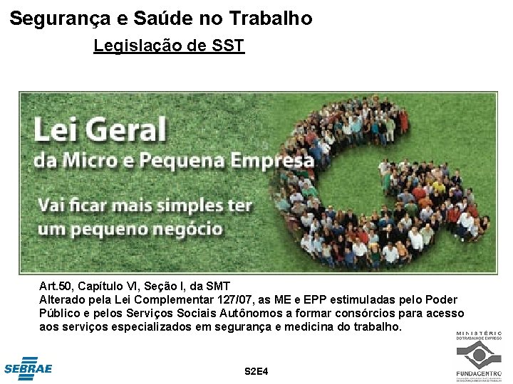 Segurança e Saúde no Trabalho Legislação de SST Lei Complementar n° 123 de 14