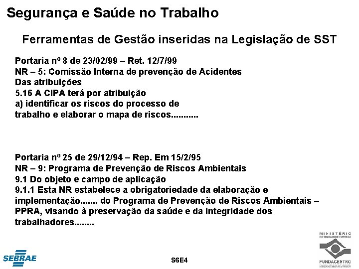 Segurança e Saúde no Trabalho Ferramentas de Gestão inseridas na Legislação de SST Portaria