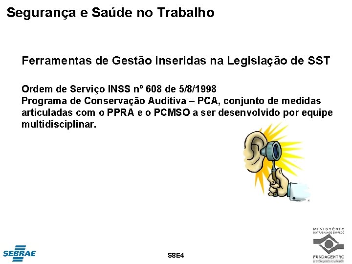 Segurança e Saúde no Trabalho Ferramentas de Gestão inseridas na Legislação de SST Ordem