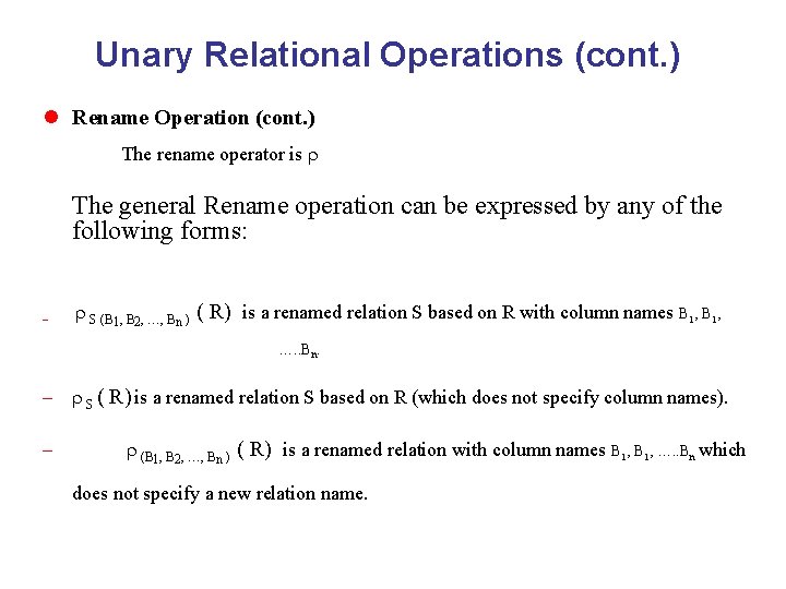 Unary Relational Operations (cont. ) l Rename Operation (cont. ) The rename operator is