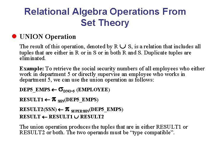 Relational Algebra Operations From Set Theory l UNION Operation The result of this operation,