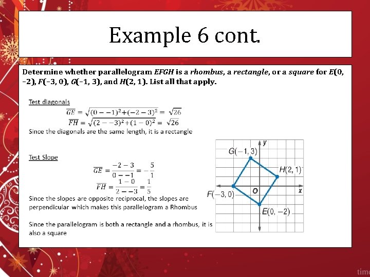 Example 6 cont. Determine whether parallelogram EFGH is a rhombus, a rectangle, or a