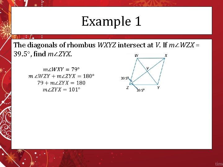 Example 1 The diagonals of rhombus WXYZ intersect at V. If m∠WZX = 39.