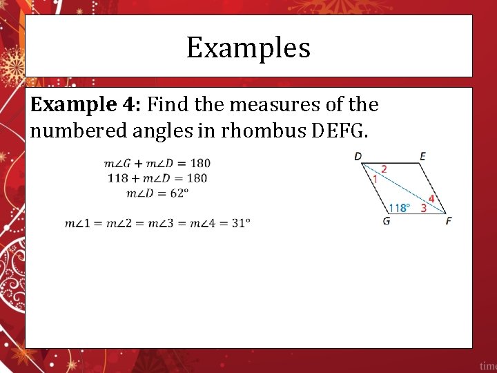 Examples Example 4: Find the measures of the numbered angles in rhombus DEFG. 