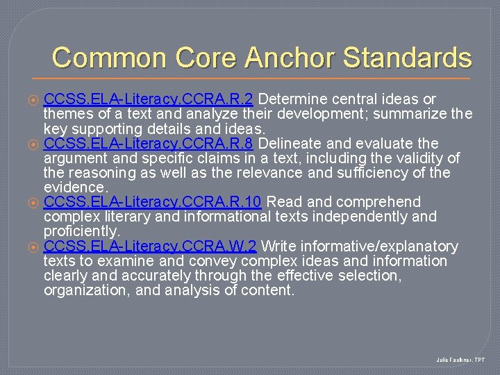 Common Core Anchor Standards ⦿ ⦿ CCSS. ELA-Literacy. CCRA. R. 2 Determine central ideas