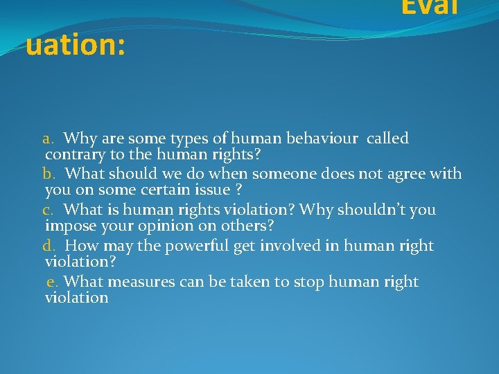 uation: Eval a. Why are some types of human behaviour called contrary to the