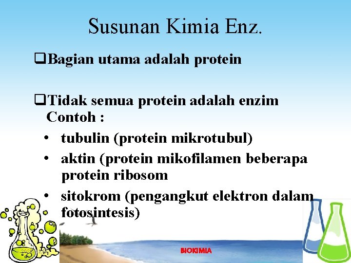 Susunan Kimia Enz. q. Bagian utama adalah protein q. Tidak semua protein adalah enzim
