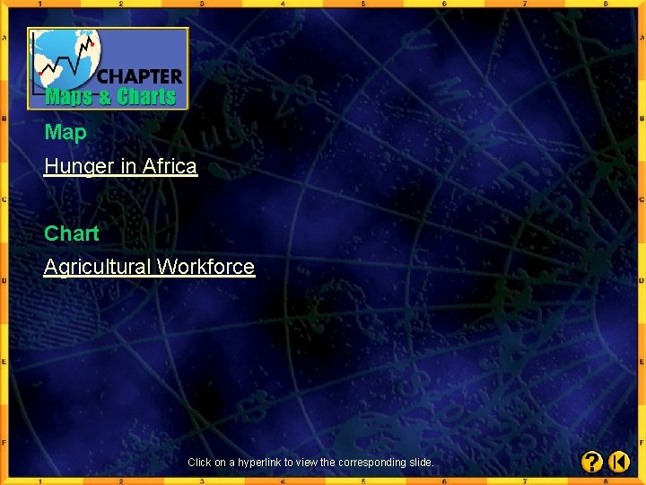 Map Hunger in Africa Chart Agricultural Workforce Click on a hyperlink to view the