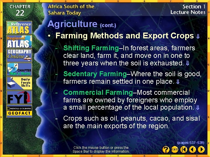 Agriculture (cont. ) • Farming Methods and Export Crops - Shifting Farming–In forest areas,