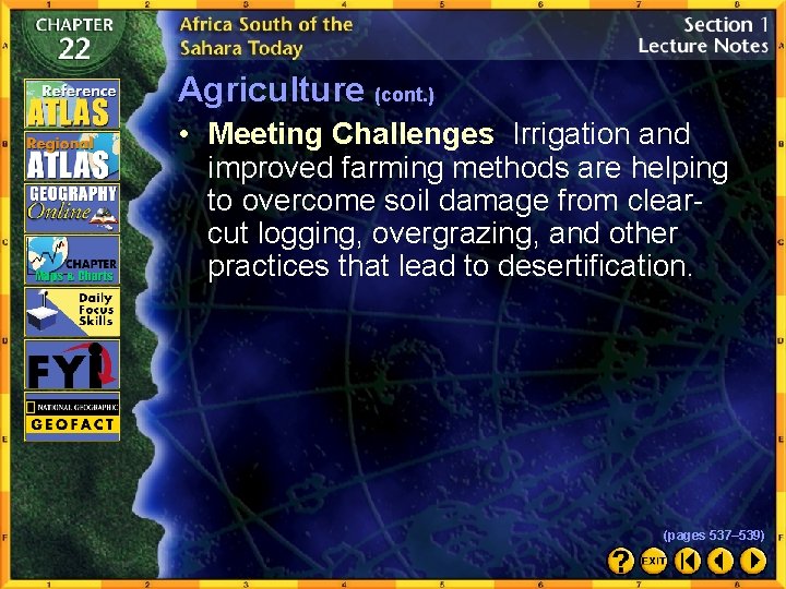 Agriculture (cont. ) • Meeting Challenges Irrigation and improved farming methods are helping to