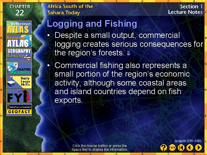 Logging and Fishing • Despite a small output, commercial logging creates serious consequences for