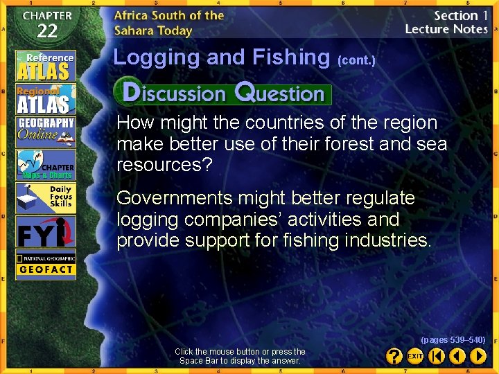 Logging and Fishing (cont. ) How might the countries of the region make better