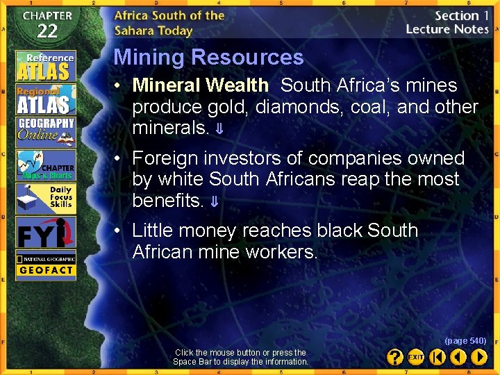 Mining Resources • Mineral Wealth South Africa’s mines produce gold, diamonds, coal, and other