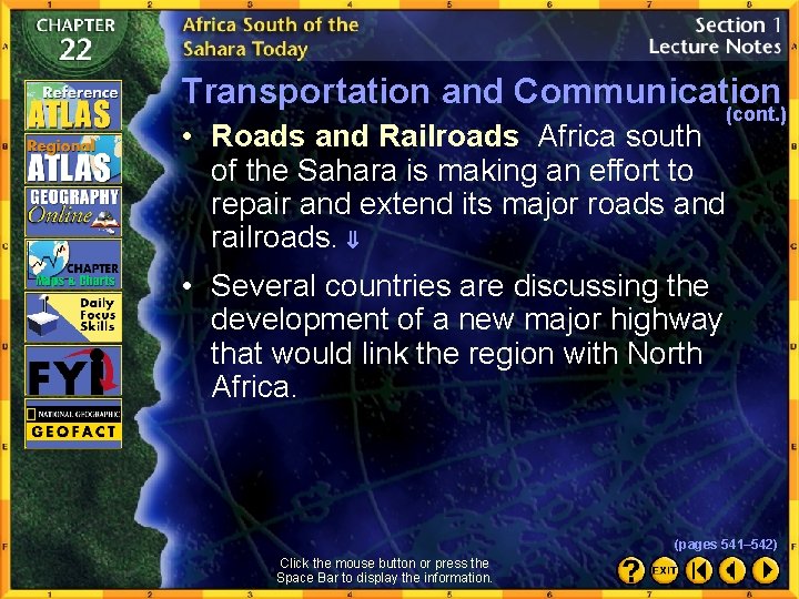 Transportation and Communication (cont. ) • Roads and Railroads Africa south of the Sahara