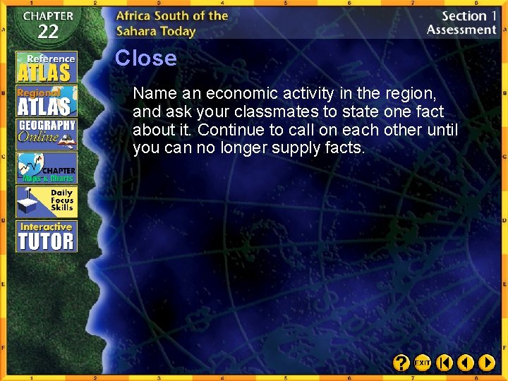 Close Name an economic activity in the region, and ask your classmates to state