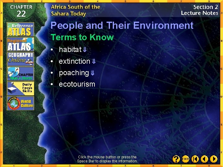 People and Their Environment Terms to Know • habitat • extinction • poaching •