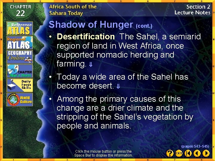 Shadow of Hunger (cont. ) • Desertification The Sahel, a semiarid region of land