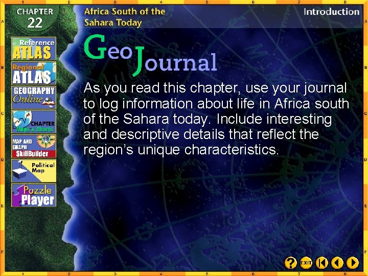 As you read this chapter, use your journal to log information about life in