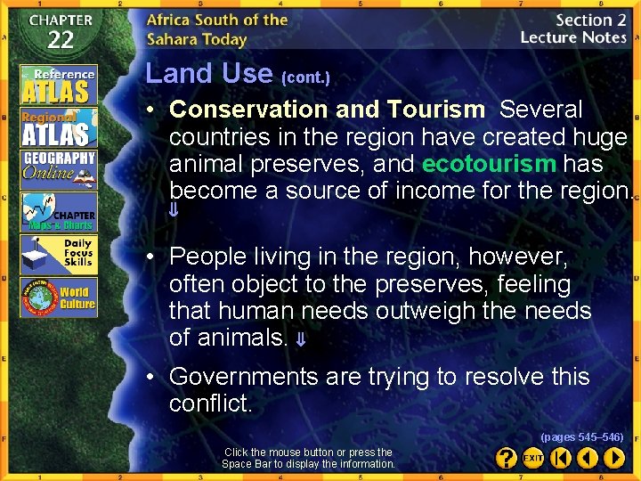 Land Use (cont. ) • Conservation and Tourism Several countries in the region have