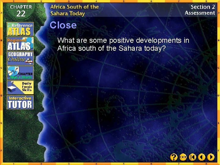 Close What are some positive developments in Africa south of the Sahara today? 