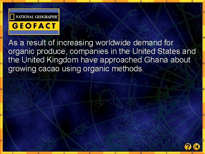 As a result of increasing worldwide demand for organic produce, companies in the United