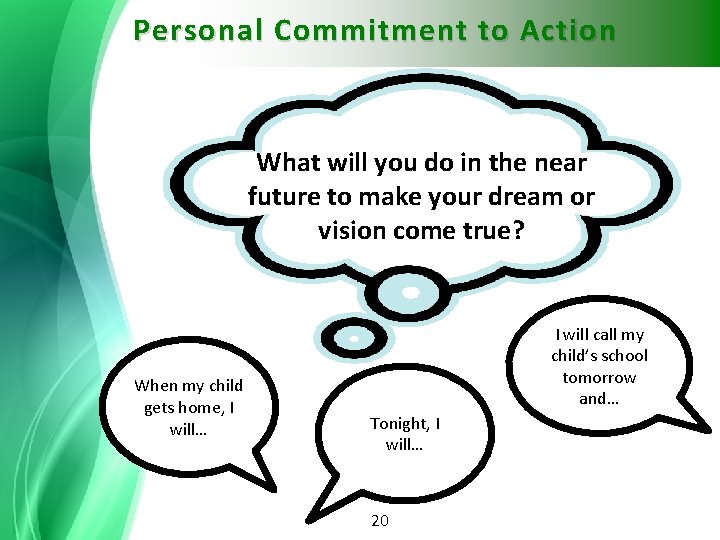 Personal Commitment to Action What will you do in the near future to make