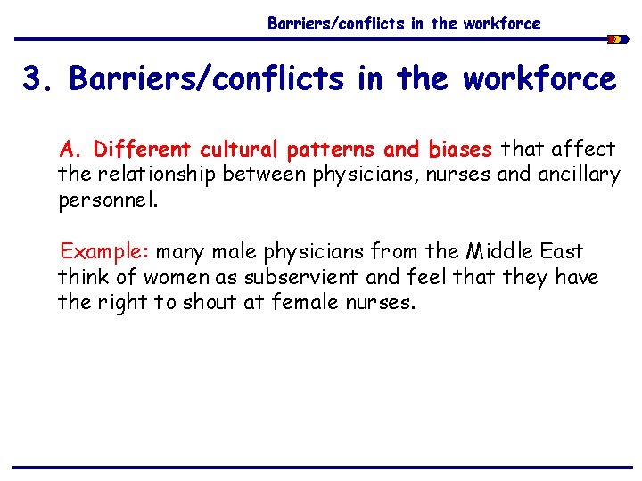 Barriers/conflicts in the workforce 3. Barriers/conflicts in the workforce A. Different cultural patterns and