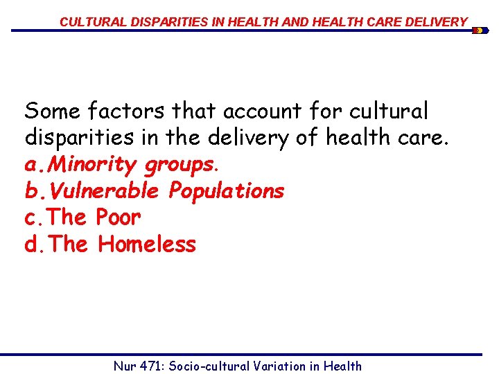 CULTURAL DISPARITIES IN HEALTH AND HEALTH CARE DELIVERY Some factors that account for cultural